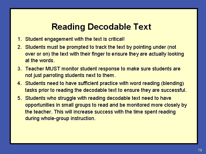 Reading Decodable Text 1. Student engagement with the text is critical! 2. Students must