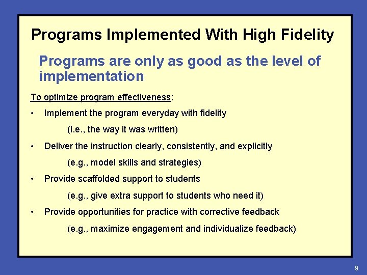 Programs Implemented With High Fidelity Programs are only as good as the level of
