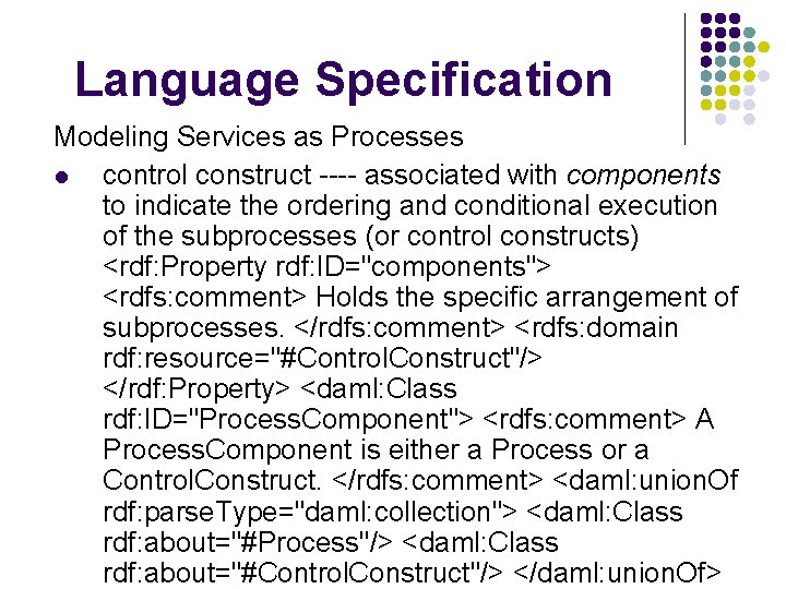 Language Specification Modeling Services as Processes l control construct ---- associated with components to