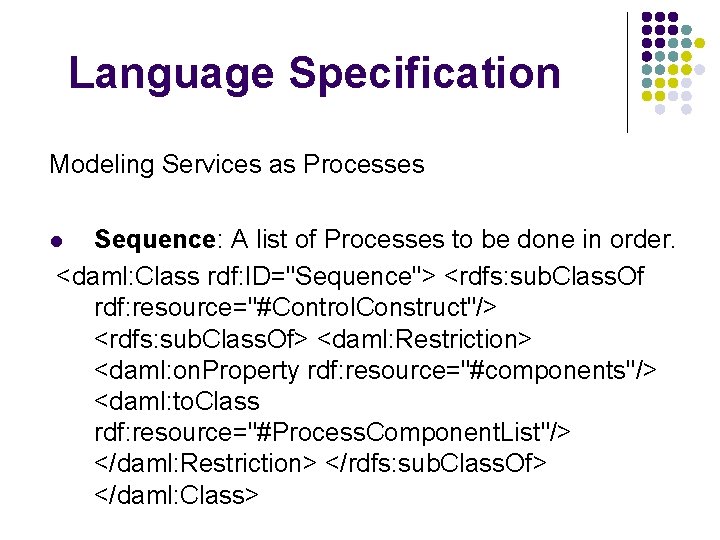 Language Specification Modeling Services as Processes Sequence: A list of Processes to be done