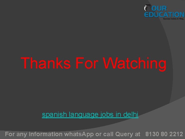 Thanks For Watching spanish language jobs in delhi For any information whats. App or