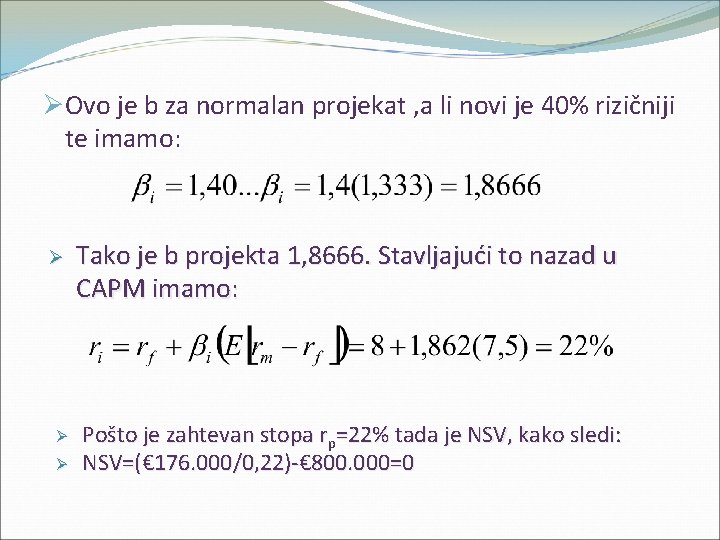 ØOvo je b za normalan projekat , a li novi je 40% rizičniji te