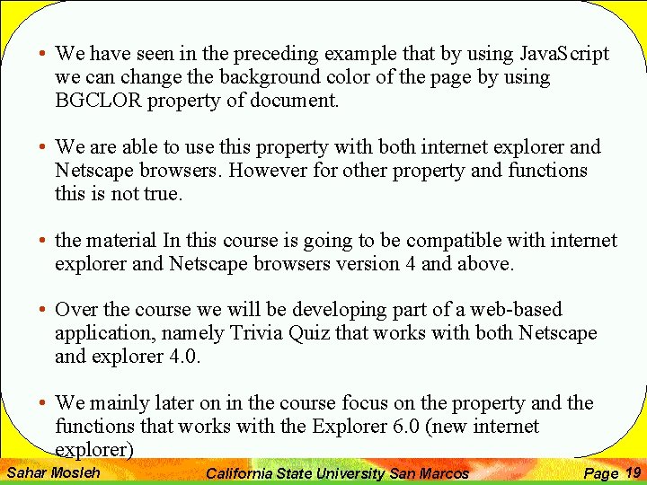 • We have seen in the preceding example that by using Java. Script • We have seen in the preceding example that by using Java. Script