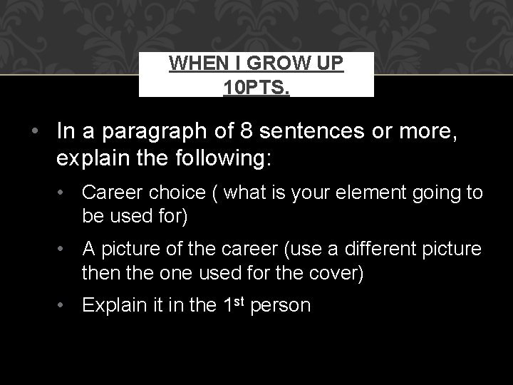WHEN I GROW UP 10 PTS. • In a paragraph of 8 sentences or