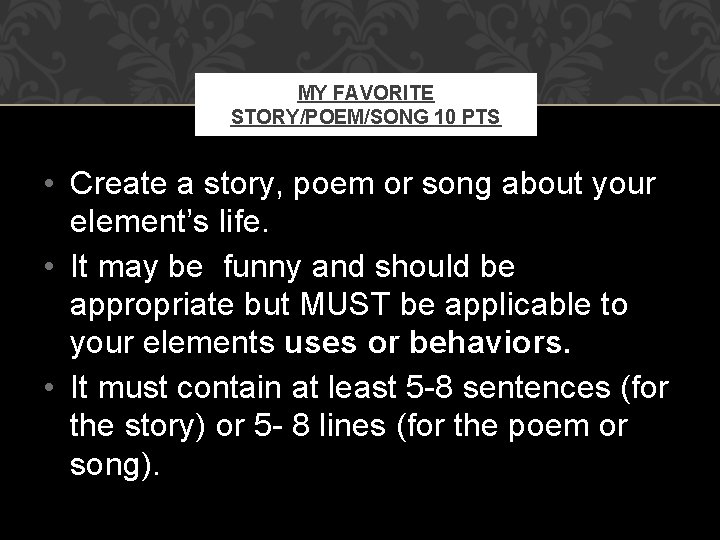 MY FAVORITE STORY/POEM/SONG 10 PTS • Create a story, poem or song about your