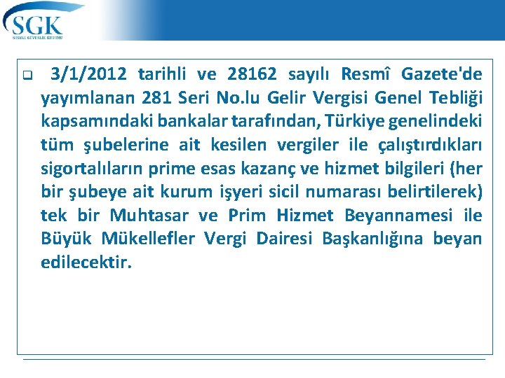 q 3/1/2012 tarihli ve 28162 sayılı Resmî Gazete'de yayımlanan 281 Seri No. lu Gelir