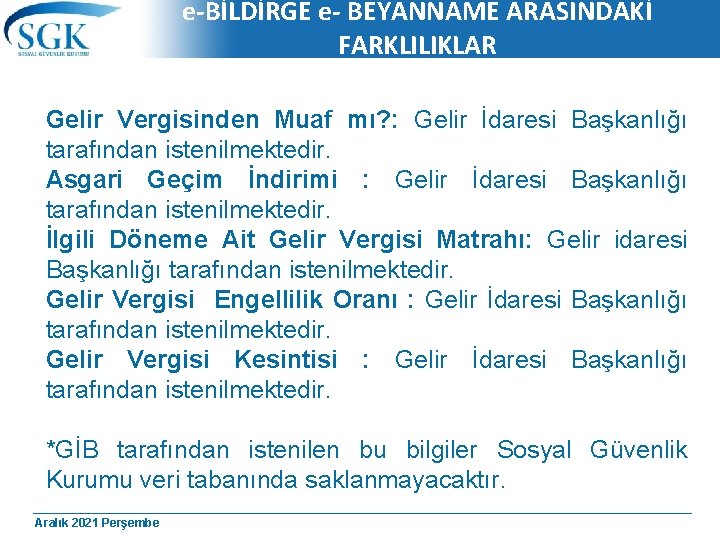 e-BİLDİRGE e- BEYANNAME ARASINDAKİ FARKLILIKLAR Gelir Vergisinden Muaf mı? : Gelir İdaresi Başkanlığı tarafından