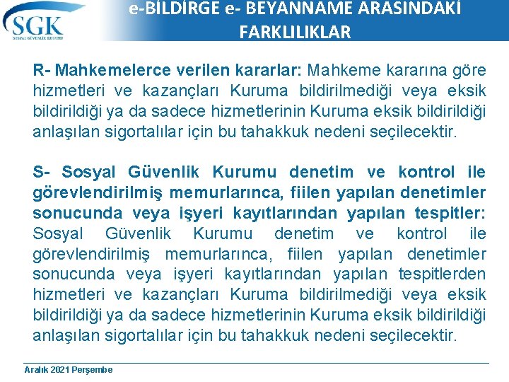 e-BİLDİRGE e- BEYANNAME ARASINDAKİ FARKLILIKLAR R- Mahkemelerce verilen kararlar: Mahkeme kararına göre hizmetleri ve