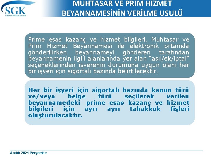 MUHTASAR VE PRİM HİZMET BEYANNAMESİNİN VERİLME USULÜ Prime esas kazanç ve hizmet bilgileri, Muhtasar