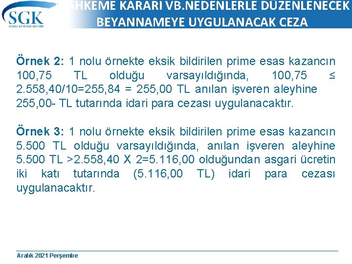 MAHKEME KARARI VB. NEDENLERLE DÜZENLENECEK BEYANNAMEYE UYGULANACAK CEZA Örnek 2: 1 nolu örnekte eksik