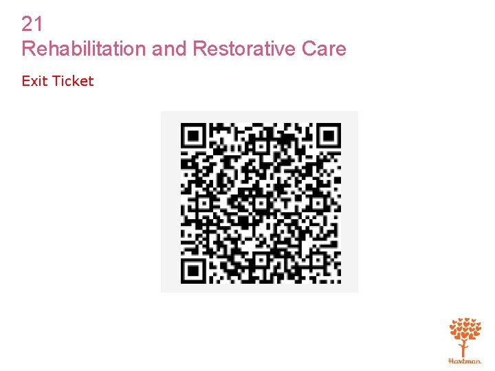 21 Rehabilitation and Restorative Care Exit Ticket 