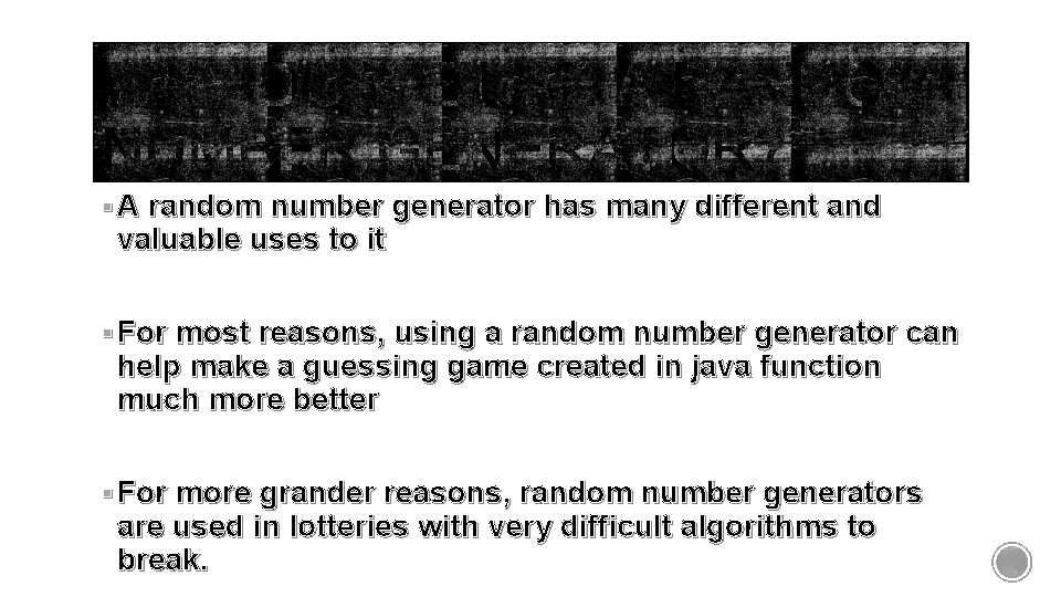 § A random number generator has many different and valuable uses to it §