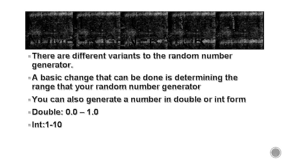 § There are different variants to the random number generator. § A basic change