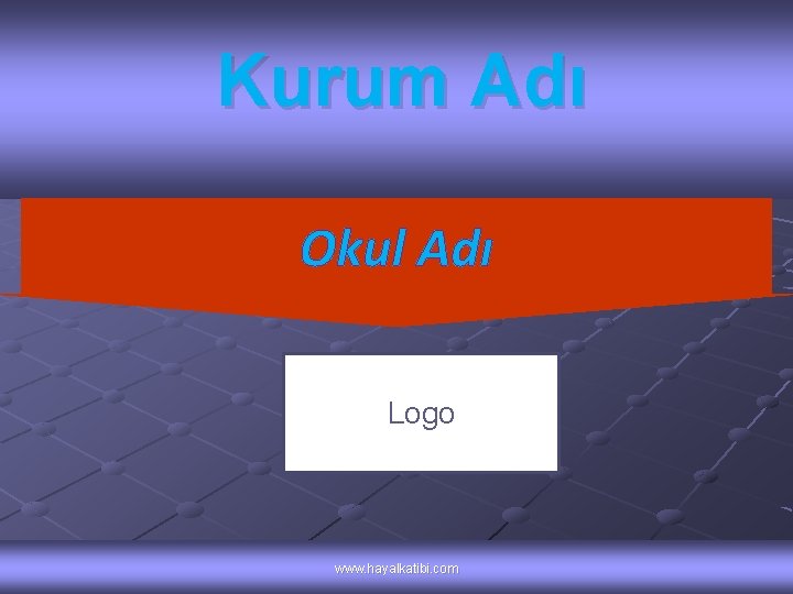 Kurum Adı Okul Adı Logo www. hayalkatibi. com 