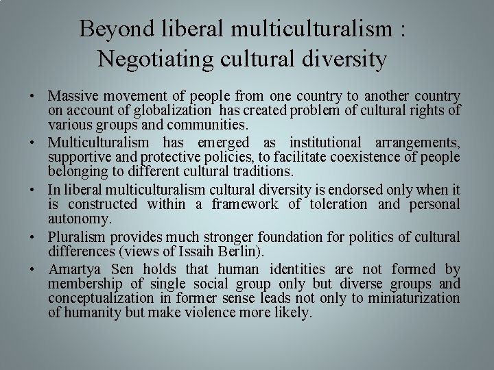 Beyond liberal multiculturalism : Negotiating cultural diversity • Massive movement of people from one
