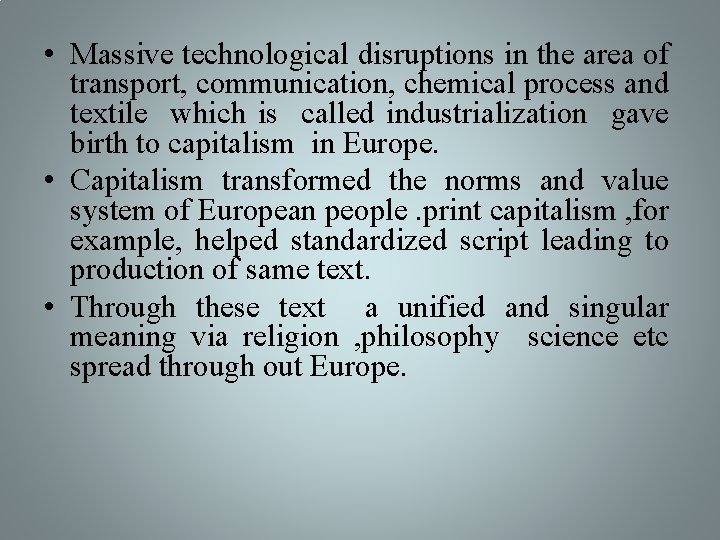 • Massive technological disruptions in the area of transport, communication, chemical process and