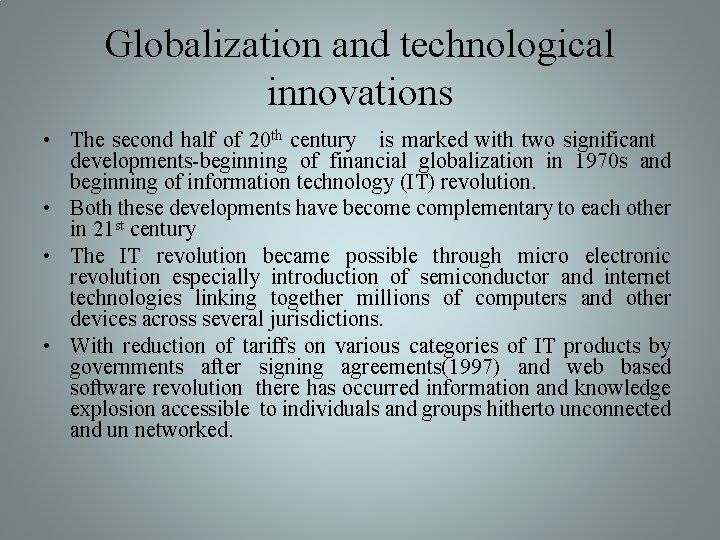 Globalization and technological innovations • The second half of 20 th century is marked