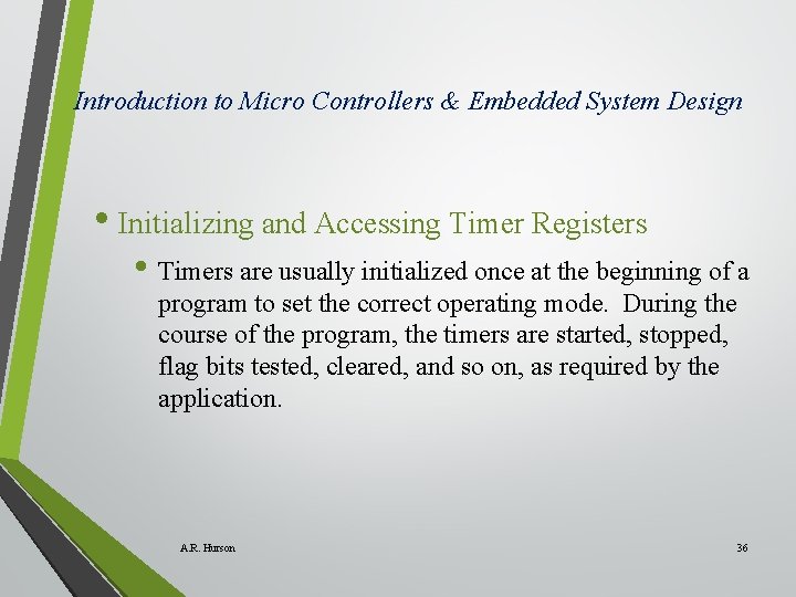 Introduction to Micro Controllers & Embedded System Design • Initializing and Accessing Timer Registers