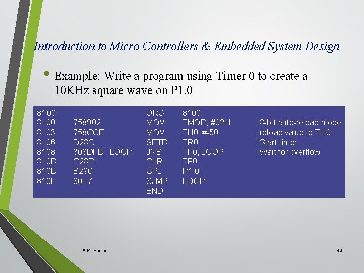 Introduction to Micro Controllers & Embedded System Design • Example: Write a program using