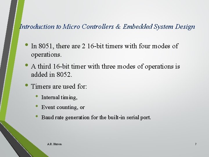 Introduction to Micro Controllers & Embedded System Design • In 8051, there are 2