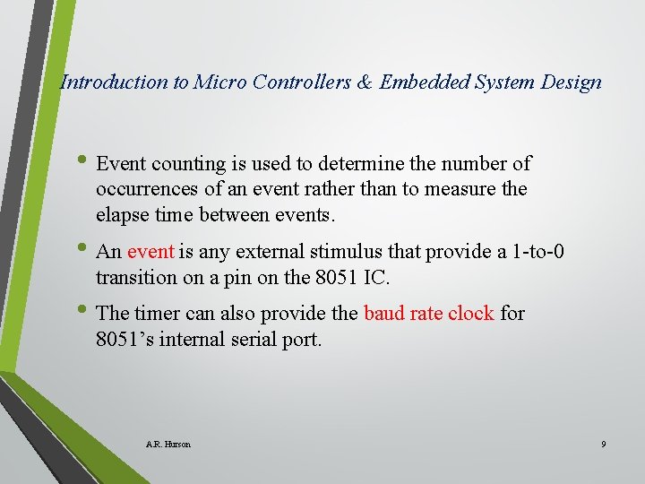 Introduction to Micro Controllers & Embedded System Design • Event counting is used to