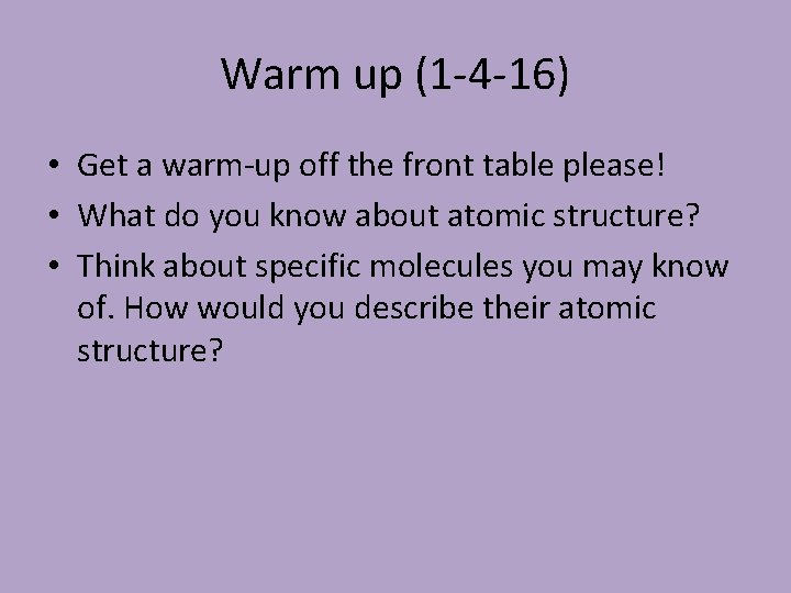 Warm up (1 -4 -16) • Get a warm-up off the front table please!