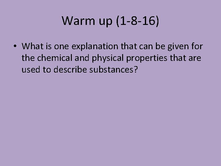 Warm up (1 -8 -16) • What is one explanation that can be given