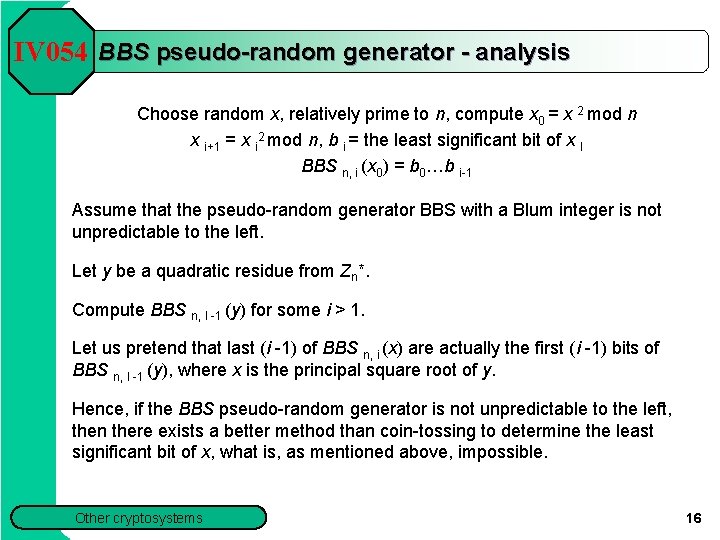 IV 054 BBS pseudo-random generator - analysis Choose random x, relatively prime to n,