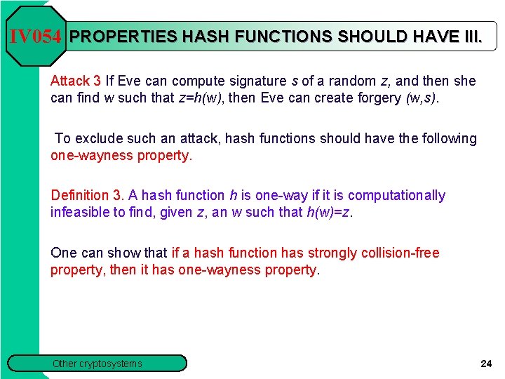 IV 054 PROPERTIES HASH FUNCTIONS SHOULD HAVE III. Attack 3 If Eve can compute
