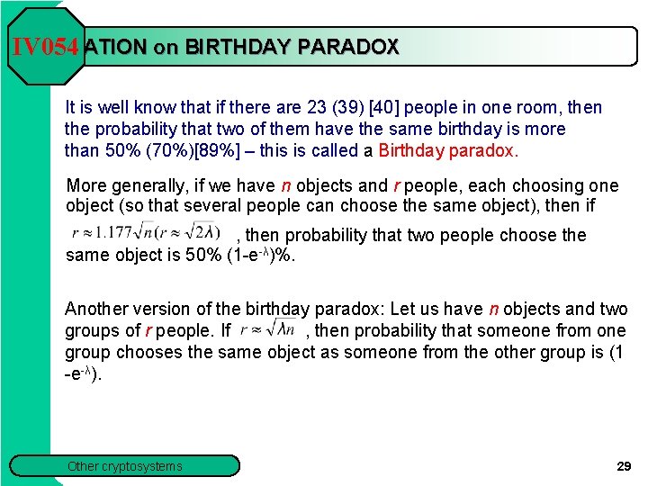VARIATION on BIRTHDAY PARADOX IV 054 It is well know that if there are