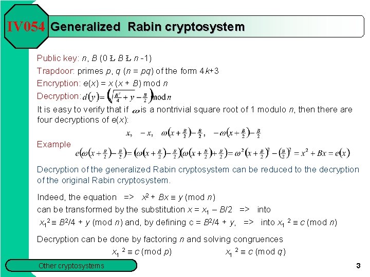 IV 054 Generalized Rabin cryptosystem Public key: n, B (0 Ł B Ł n