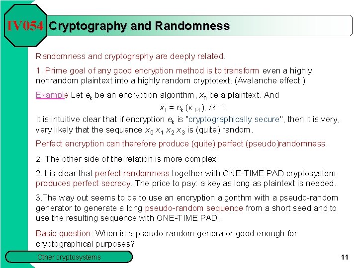 IV 054 Cryptography and Randomness and cryptography are deeply related. 1. Prime goal of