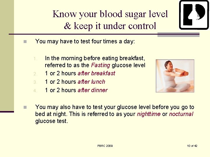Know your blood sugar level & keep it under control n You may have