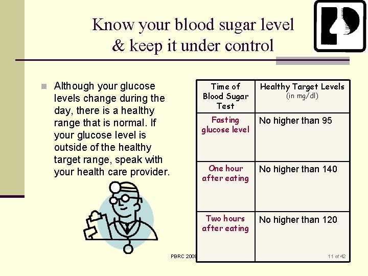 Know your blood sugar level & keep it under control n Although your glucose