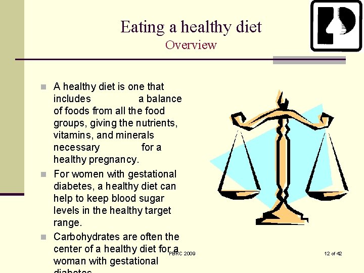 Eating a healthy diet Overview n A healthy diet is one that includes a