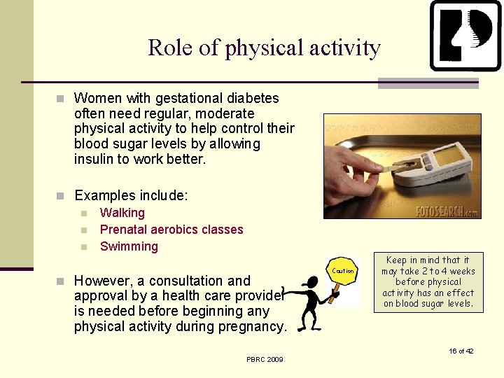 Role of physical activity n Women with gestational diabetes often need regular, moderate physical