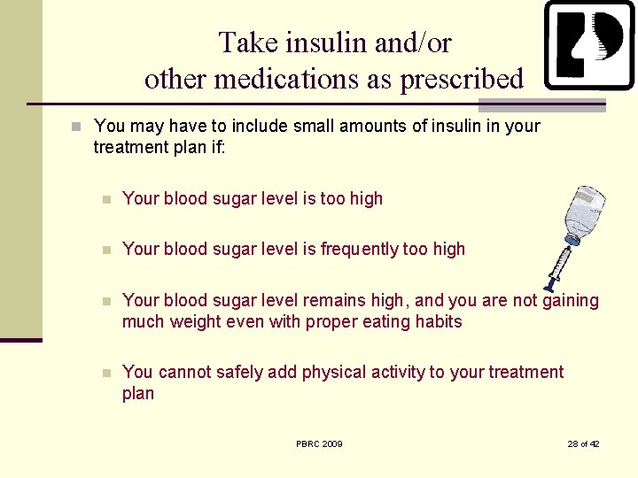 Take insulin and/or other medications as prescribed n You may have to include small