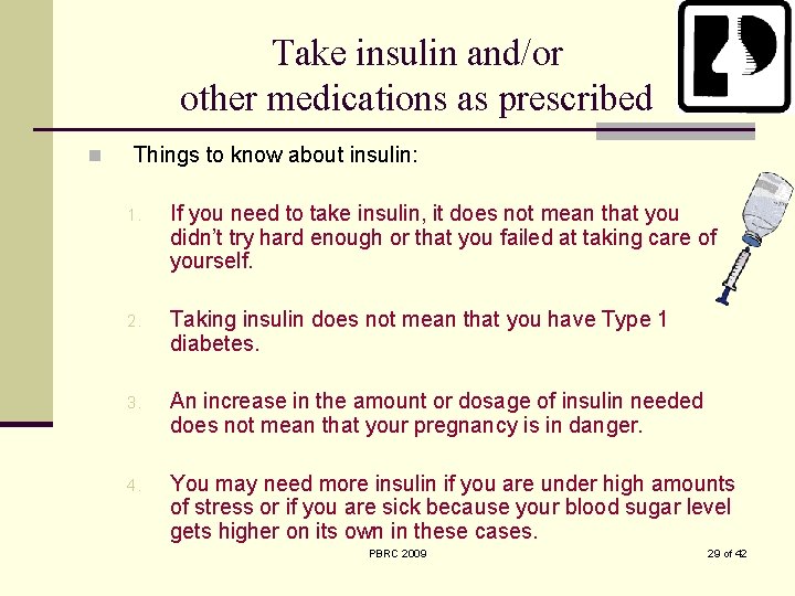 Take insulin and/or other medications as prescribed n Things to know about insulin: 1.