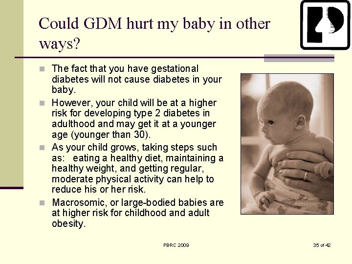 Could GDM hurt my baby in other ways? n The fact that you have