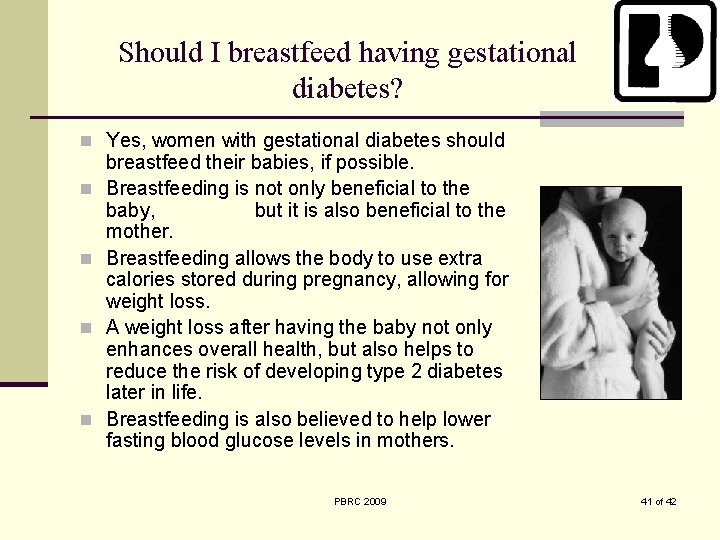 Should I breastfeed having gestational diabetes? n Yes, women with gestational diabetes should n