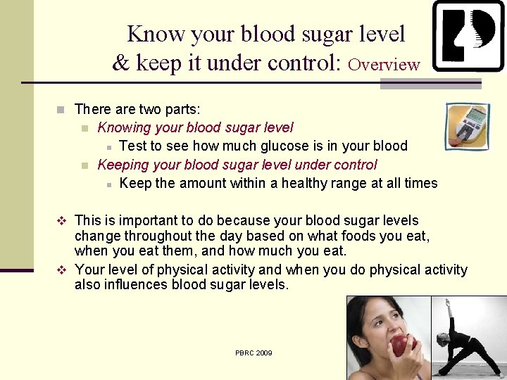Know your blood sugar level & keep it under control: Overview n There are