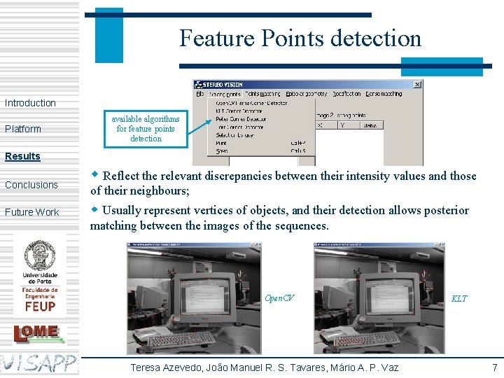 Feature Points detection Introduction Platform available algorithms for feature points detection Results Conclusions Future