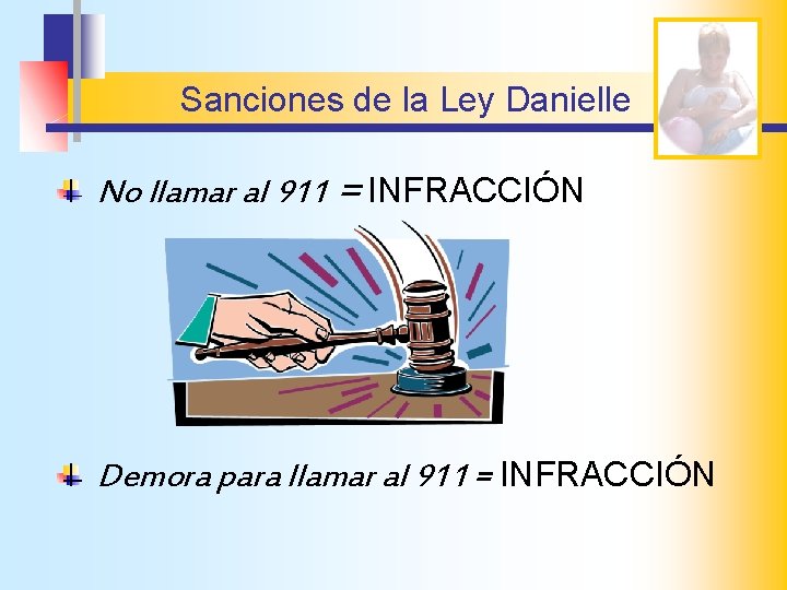 Sanciones de la Ley Danielle No llamar al 911 = INFRACCIÓN Demora para llamar