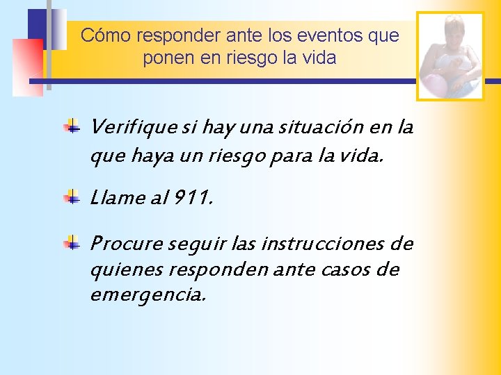 Cómo responder ante los eventos que ponen en riesgo la vida Verifique si hay