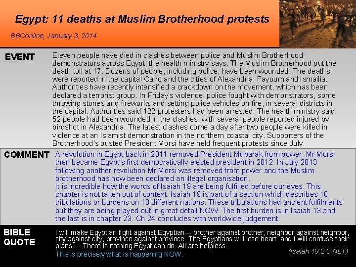 Egypt: 11 deaths at Muslim Brotherhood protests BBConline, January 3, 2014 EVENT COMMENT BIBLE