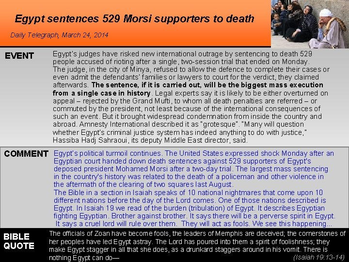 Egypt sentences 529 Morsi supporters to death Daily Telegraph, March 24, 2014 EVENT Egypt’s