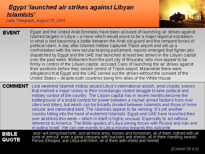 Egypt ‘launched air strikes against Libyan Islamists’ Daily Telegraph, August 25, 2014 EVENT Egypt