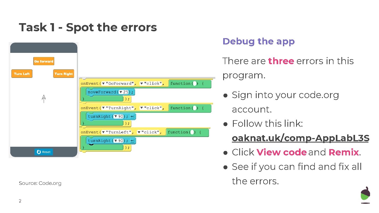 Task 1 - Spot the errors Debug the app There are three errors in