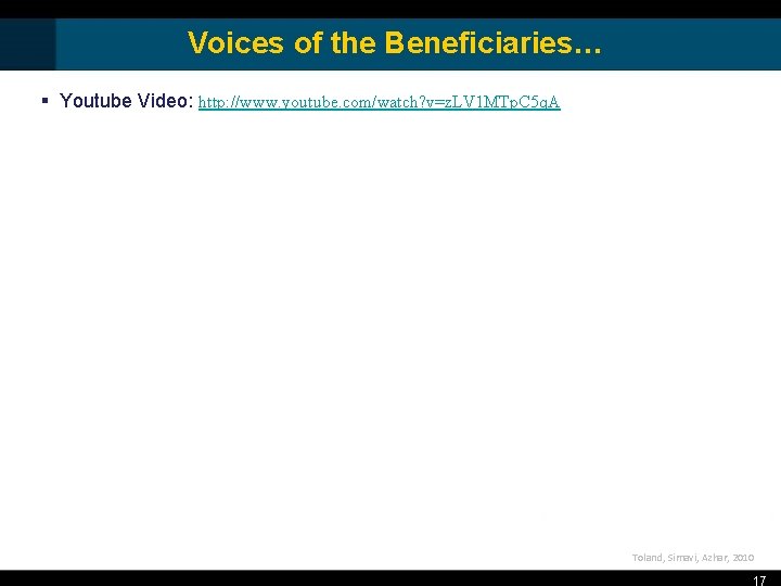 Voices of the Beneficiaries… § Youtube Video: http: //www. youtube. com/watch? v=z. LV 1