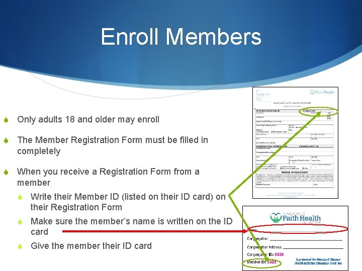 Enroll Members S Only adults 18 and older may enroll S The Member Registration